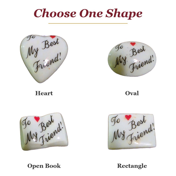 To My Best Friend! porcelain goodie trinkets in all shapes: heart, oval, open book and rectangle